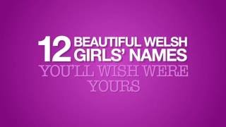 Wales Online  12 Beautiful Welsh Girls Names Youll Wish Were Yours [upl. by Rudolfo]