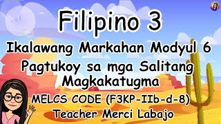 FILIPINO 3 Q2 MODYUL 6 SALITANG MAGKATUGMA F3KPIIbd8 [upl. by Atyekram]