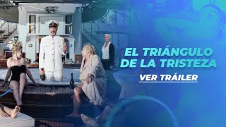 EL TRIÁNGULO DE LA TRISTEZA  TRÁILER OFICIAL SUBTITULADO [upl. by Llewen781]