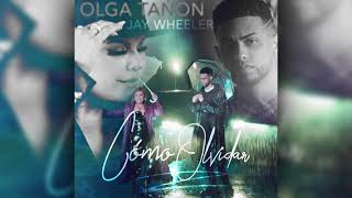 Olga Tañón x Jay Wheeler  Cómo Olvidar Versión 2021 Audio Oficial [upl. by Conchita716]