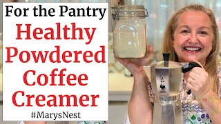 Healthy Powdered Coffee Creamer Recipe  Shelf Stable Pantry Staple [upl. by Fendig]