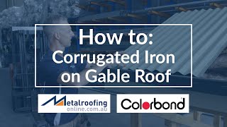 How to Install COLORBOND® Corrugated Iron on Gable roof [upl. by Elden]