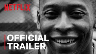 Pelé  Official Trailer  Netflix [upl. by Efal446]