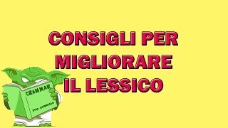 Consigli per migliorare il lessico [upl. by Nalepka]