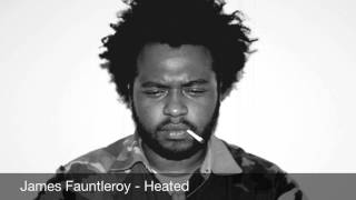 James Fauntleroy  Heated [upl. by Eiznekam]