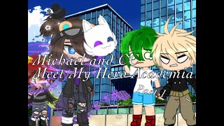 Michael and CC Meet My Hero Academia  Part 1 [upl. by Eaver110]