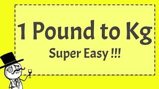 1 Pound to Kg  SUPER EASY [upl. by Shotton538]