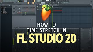 How to Time Stretch in FL Studio 20 [upl. by Ettedualc429]