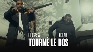 Hiro  Tourné Le Dos ft KeBlack Clip Officiel [upl. by Latrena226]