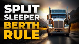 The Split Sleeper Berth Rule  Complete Breakdown [upl. by Einuj]