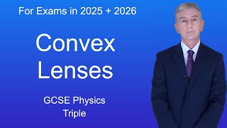 GCSE Physics Revision quotConvex Lensesquot Triple [upl. by Pia]