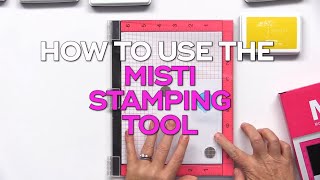 How to Use the MISTI Stamping Tool [upl. by Ylra429]