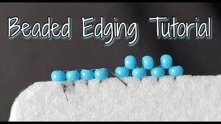 Beaded Edging Tutorial [upl. by Grantley]