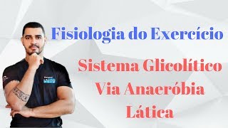 Curso Fisiologia do Exercício Aplicada  Sistema Glicolítico  Via Anaeróbia Lática  Aula 03 [upl. by Starling]