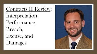 Contract Law Review Interpretation Performance Breach Excuse and Damages Contract II 2018 [upl. by Gil]