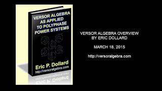 Versor Algebra by Eric Dollard 20150318 [upl. by Amye]