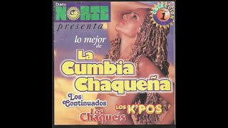 Lo mejor de la Cumbia Chaqueña vol1 video y sonido 1080p HD [upl. by Moyers]