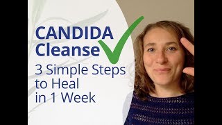 Candida Cleanse  How To Heal Candida Overgrowth In 3 Simple Steps [upl. by Maddox]