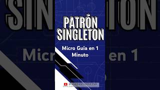 Patrón Singleton  Micro Guía en 1 Minuto [upl. by Yednarb381]