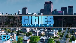 Cities Skylines  Ep 1  Gameplay Introduction  Lets Play [upl. by Geller]