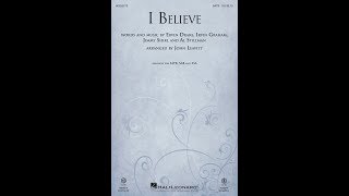 I BELIEVE SATB Choir  Ervin DrakeIrvin GrahamJimmy ShirlAl Stillmanarr John Leavitt [upl. by Cassey891]