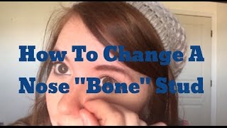 How To Change A Nose quotBonequot Stud [upl. by Elpmid126]