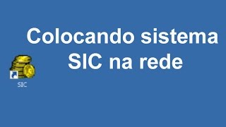 Colocando o sistema sic na rede [upl. by Octavius]