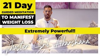 21 Day GUIDED MEDITATION To Manifest Weight Loss Extremely Powerful [upl. by Derian]