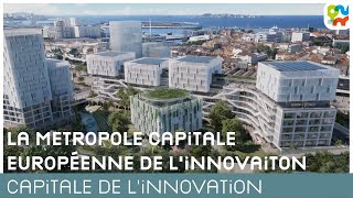 la Métropole AixMarseilleProvence Capitale européenne de lInnovation [upl. by Ijok]