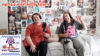 ep 44 our silly fears [upl. by Esilehs]