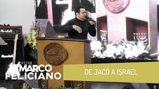 DE JACÓ A ISRAEL PASTOR MARCO FELICIANO [upl. by Lirrehs]