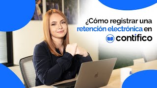 ¿Cómo registrar una retención electrónica en el sistema contable CONTIFICO  CAPACITACIONES 2020 [upl. by Aiyot976]