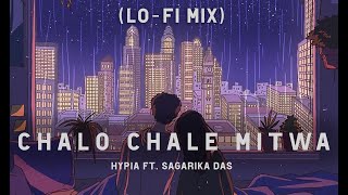 HYPIA  Chalo Chale Mitwa Lofi  Feat Sagarika Das  Slowed to Perfection  SLOWED AND REVERB [upl. by Yawnoc458]