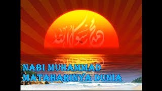 Nabi Muhammad Mataharinya Dunia Lirik [upl. by Onailimixam]