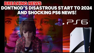 Dontnod’s DISASTROUS Start to 2024 – Flops Future Plans and Shocking PS6 News [upl. by Bhatt941]