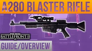 ►A280 Blaster GuideOverview  Battlefront 2 [upl. by Edvard]