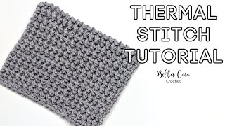 HOW TO CROCHET THE THERMAL STITCH  EASY TUTORIAL  Bella Coco Crochet [upl. by Tebasile]