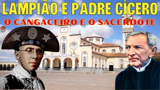 LAMPIÃO E PADRE CÍCERO  A relação entre o mais famoso cangaceiro e o notável religioso nordestino [upl. by Edmond]