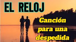 RELOJ Canción para ún amor truncado [upl. by Sowell11]