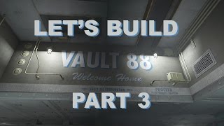 Fallout 4 Lets Build Vault 88  Part 3 [upl. by Dopp]