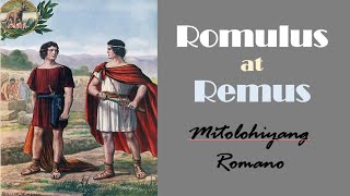 ROMULUS AT REMUS  Mitolohiyang Romano [upl. by Yerrok]