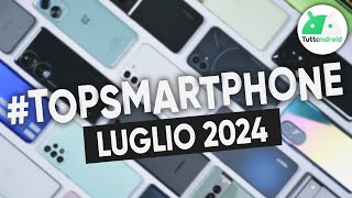 MIGLIORI Smartphone LUGLIO 2024 tutte le fasce di prezzo  TopSmartphone [upl. by Arnoldo367]