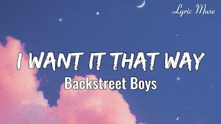 Backstreet Boys  I Want It That Way Lyrics [upl. by Richers]