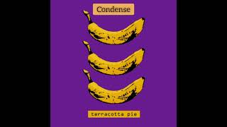 Condense — Banana Terracotta Pie [upl. by Marie589]