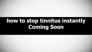 how to stop tinnitus instantly [upl. by Hoover120]