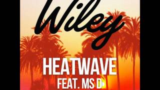 Wiley  Heatwave ft MS D [upl. by Harim]