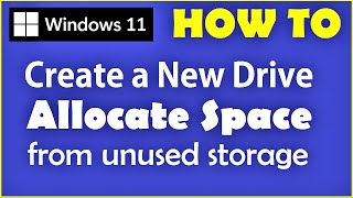 How to Allocate Space in Windows 11  Create a New Drive Storage from Unallocated Space [upl. by Yrocal413]