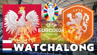 EURO 2024  POLAND vs NETHERLANDS  LIVE WATCHALONG [upl. by Yrol]