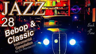 Bebop amp Classic JAZZ Compilation Selection by DJWander247 [upl. by Tremml]