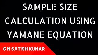 How to Calculate Sample Size Using Yamane Equation by G N Satish Kumar [upl. by Fox29]